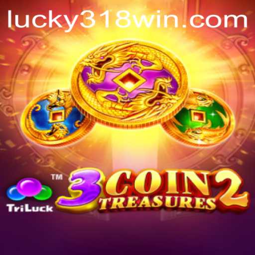 Discover the Thrills of 3CoinTreasures2 at 318WIN.COM