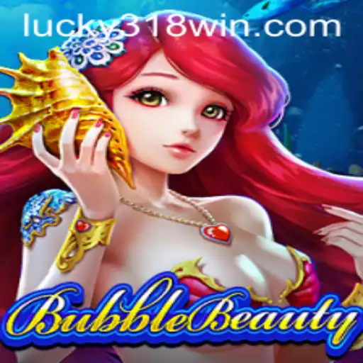 Explore the Engaging World of BubbleBeauty on 318WIN.COM