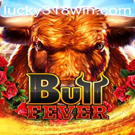 Exploring BullFever: A Thrilling Game Experience with 318WIN.COM