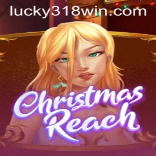 Unveiling the Magic of ChristmasReach and Exploring 318WIN.COM