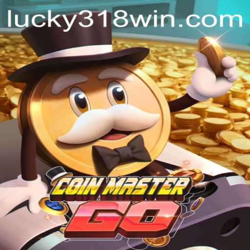 Exploring CoinMasterGO and the Excitement of 318WIN.COM