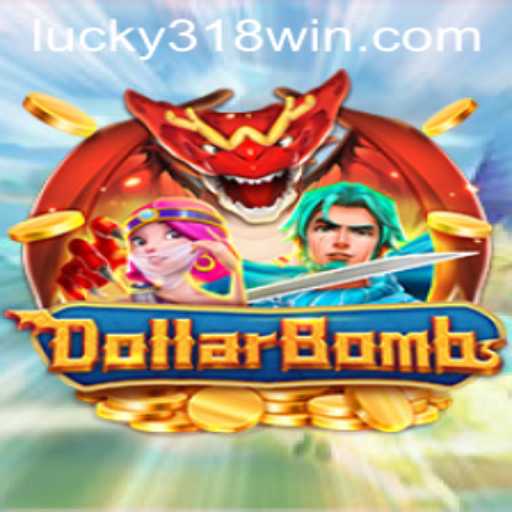 DollarBombs: A Revolutionary Gaming Experience with 318WIN.COM