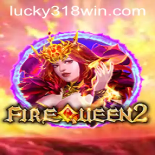 Exploring the World of FireQueen2: A Deep Dive Into the Game and 318WIN.COM