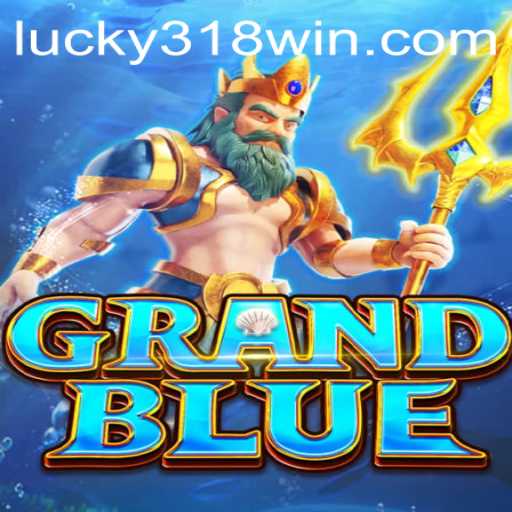 Discover the Enchanting World of GRANDBLUE: A Dive into Adventure with 318WIN.COM