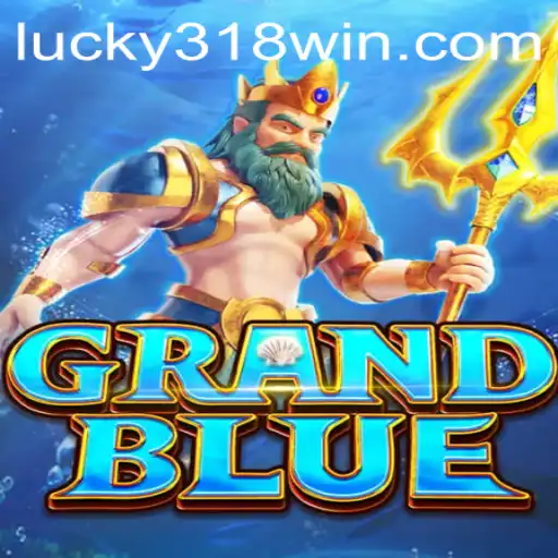 Discover the Enchanting World of GRANDBLUE: A Dive into Adventure with 318WIN.COM