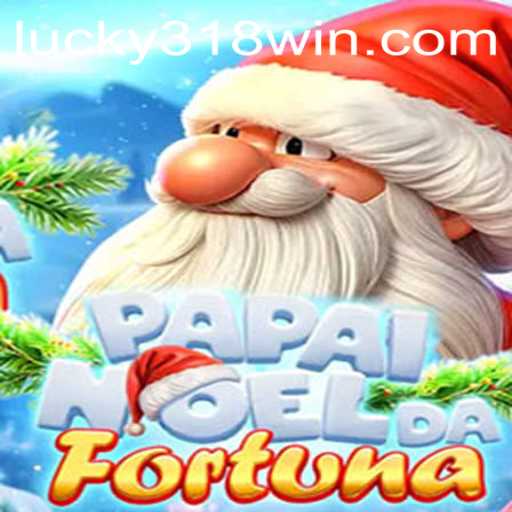 Discover PapaiNoeldaFortuna: A Thrilling Adventure with 318WIN.COM