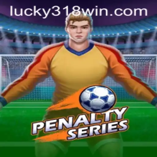 The Thrilling World of PenaltySeries and the Role of 318WIN.COM