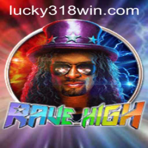 Exploring the Dynamic World of RaveHigh: A Deep Dive into 318WIN.COM's Latest Gaming Sensation