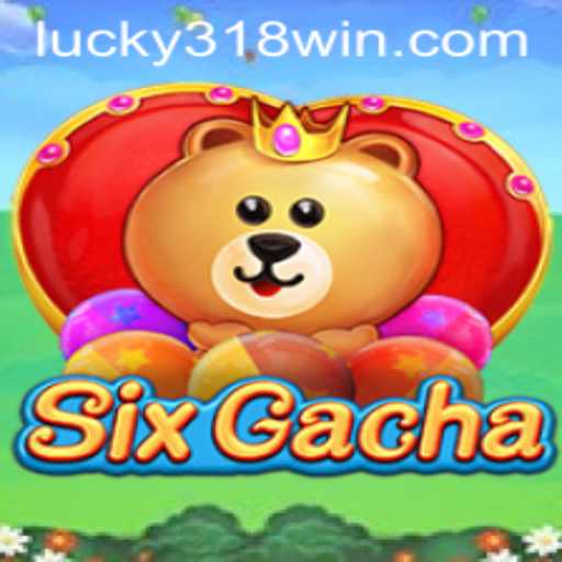 Discover the Exciting World of SixGacha: Your Gateway to Thrills with 318WIN.COM