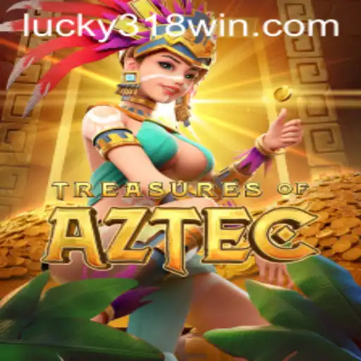 Treasures of Aztec: Unearth the Secrets with 318WIN.COM