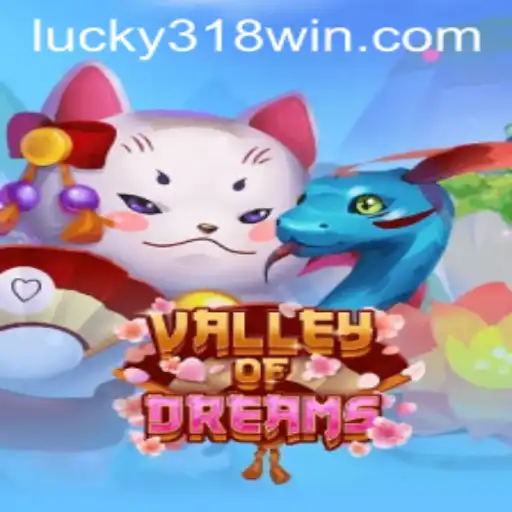 Exploring the Enchanting World of ValleyofDreams and 318WIN.COM
